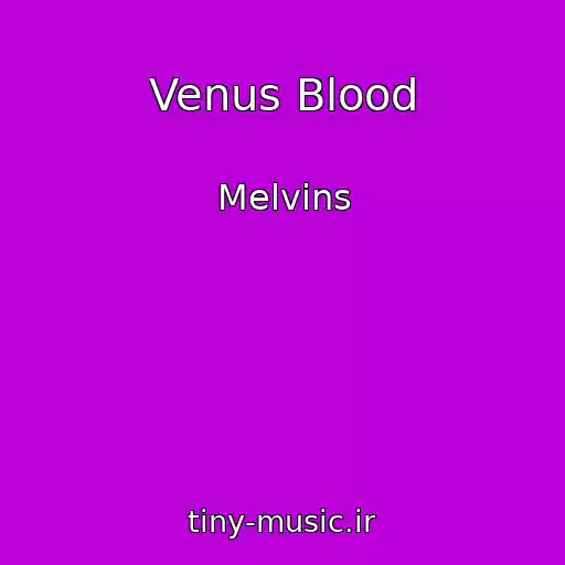 کاور آهنگ Venus Blood از Melvins