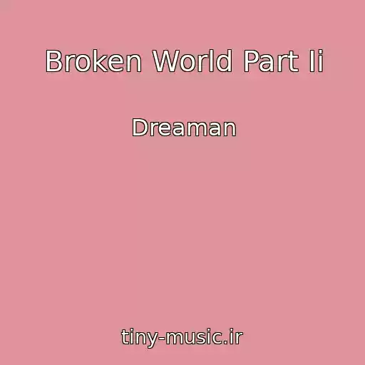 کاور آهنگ Broken World Part Ii از Dreaman