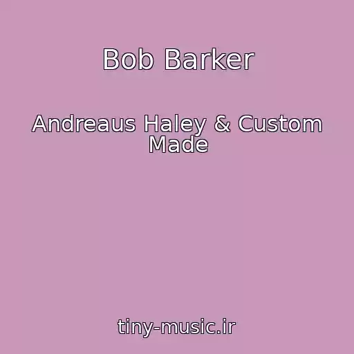 کاور آهنگ Bob Barker از Andreaus Haley & Custom Made