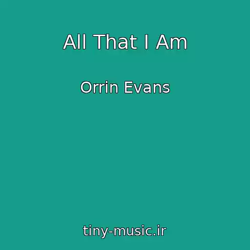 کاور آهنگ All That I Am از Orrin Evans