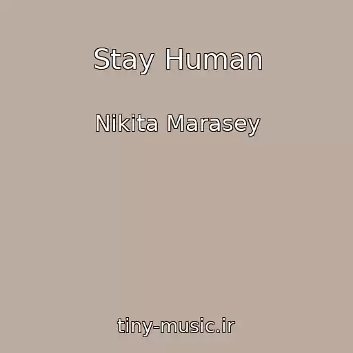 کاور آهنگ Stay Human از Nikita Marasey