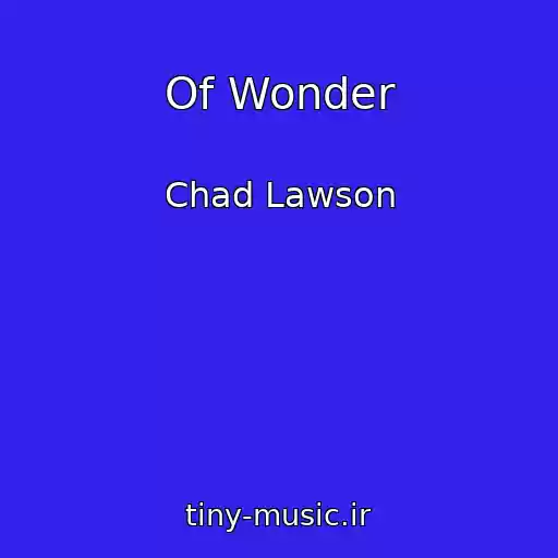 کاور آهنگ Of Wonder از Chad Lawson