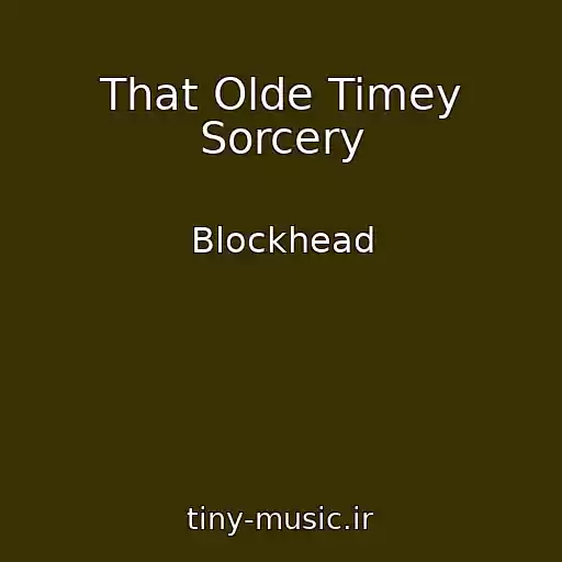 کاور آهنگ That Olde Timey Sorcery از Blockhead