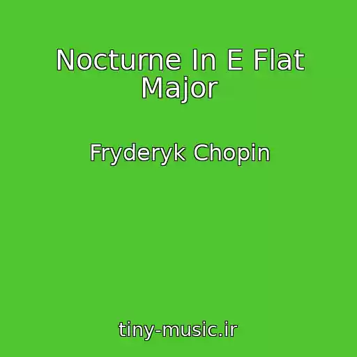 کاور آهنگ Nocturne In E Flat Major از Fryderyk Chopin