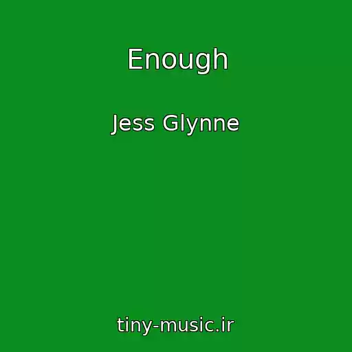 کاور آهنگ Enough از Jess Glynne