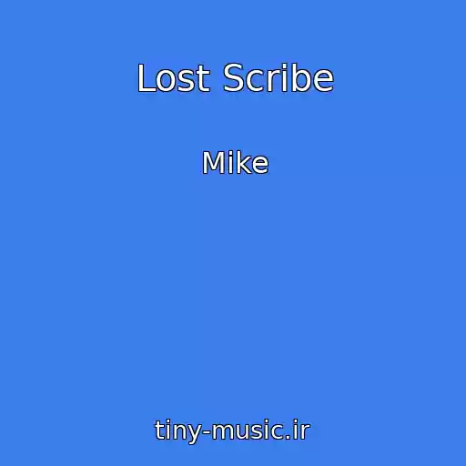 کاور آهنگ Lost Scribe از Mike
