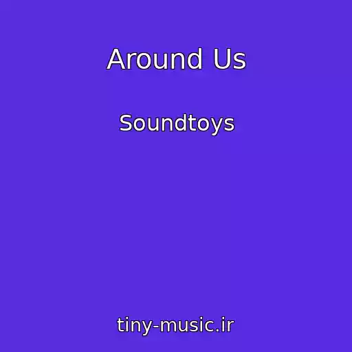 کاور آهنگ Around Us از Soundtoys