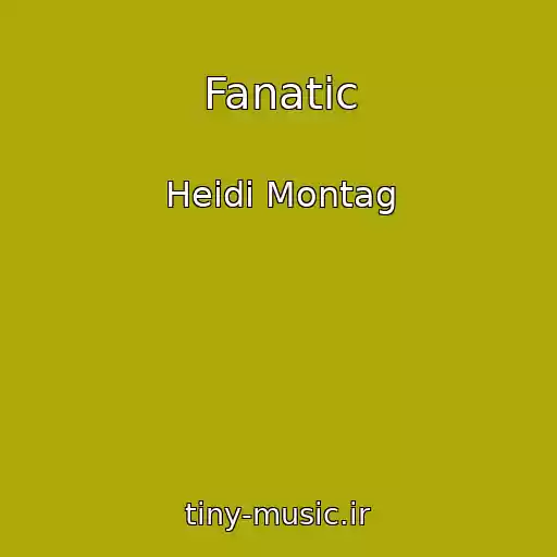کاور آهنگ Fanatic از Heidi Montag