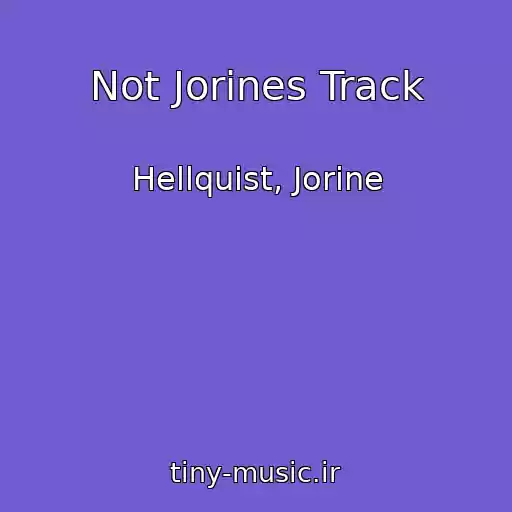 کاور آهنگ Not Jorines Track از Hellquist, Jorine