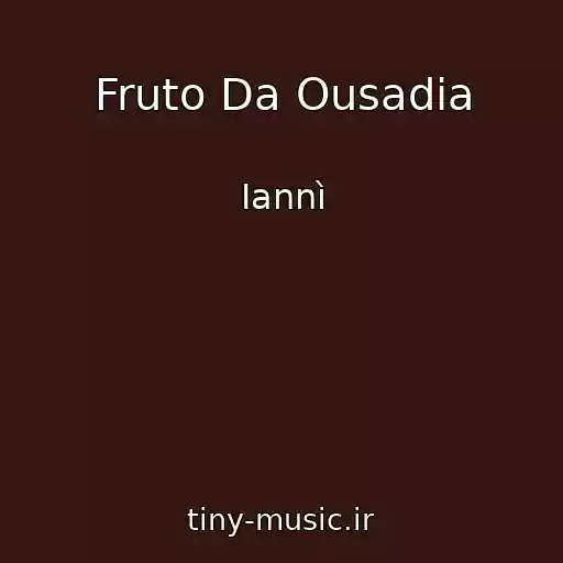 کاور آهنگ Fruto Da Ousadia از Iannì