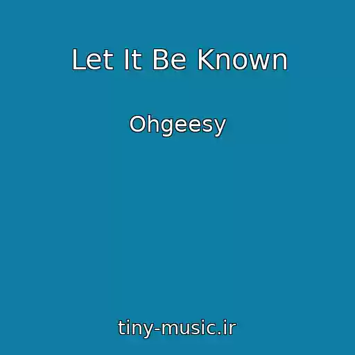 کاور آهنگ Let It Be Known از Ohgeesy
