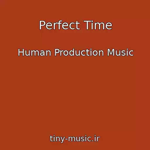 کاور آهنگ Perfect Time از Human Production Music