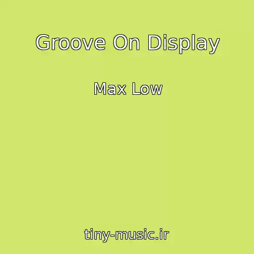 کاور آهنگ Groove On Display از Max Low