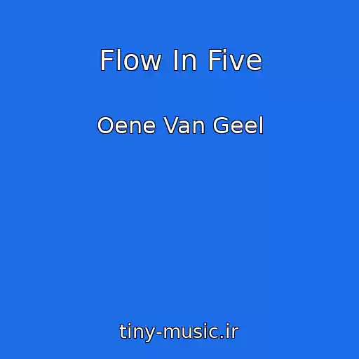 کاور آهنگ Flow In Five از Oene Van Geel