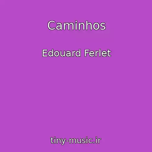 کاور آهنگ Caminhos از Edouard Ferlet