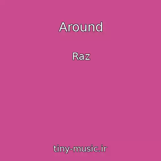 کاور آهنگ Around از Raz