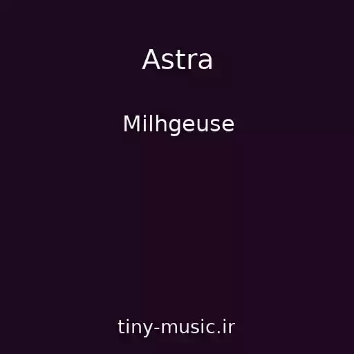 کاور آهنگ Astra از Milhgeuse