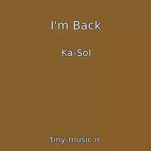 کاور آهنگ I'm Back از Ka-Sol