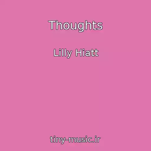 کاور آهنگ Thoughts از Lilly Hiatt