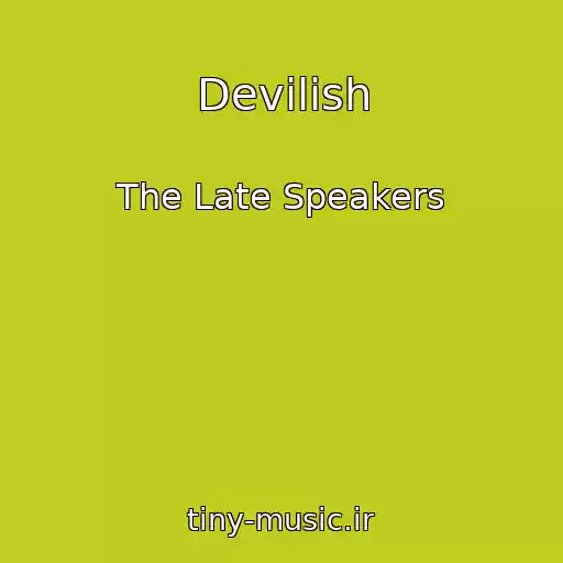 کاور آهنگ Devilish از The Late Speakers