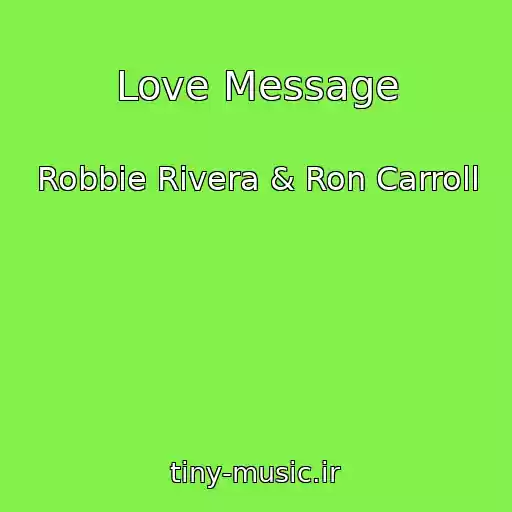 کاور آهنگ Love Message از Robbie Rivera & Ron Carroll