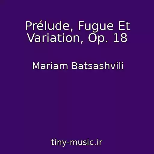 کاور آهنگ Prélude, Fugue Et Variation, Op. 18 از Mariam Batsashvili
