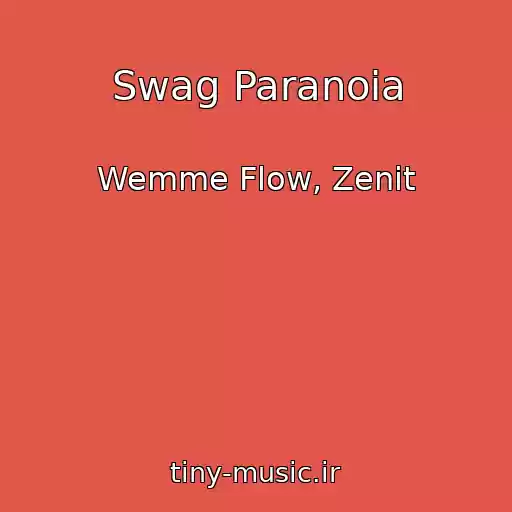 کاور آهنگ Swag Paranoia از Wemme Flow, Zenit