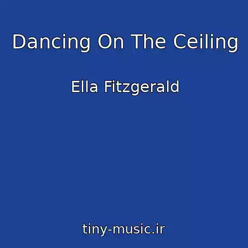 کاور آهنگ Dancing On The Ceiling از Ella Fitzgerald