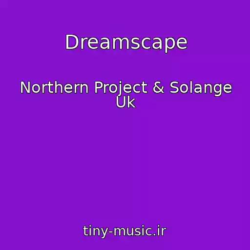 کاور آهنگ Dreamscape از Northern Project & Solange Uk