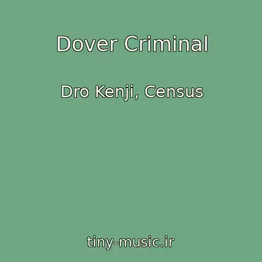کاور آهنگ Dover Criminal از Dro Kenji, Census