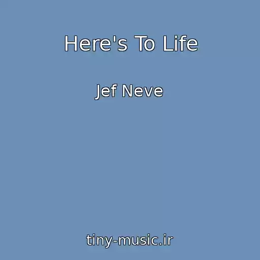 کاور آهنگ Here's To Life از Jef Neve