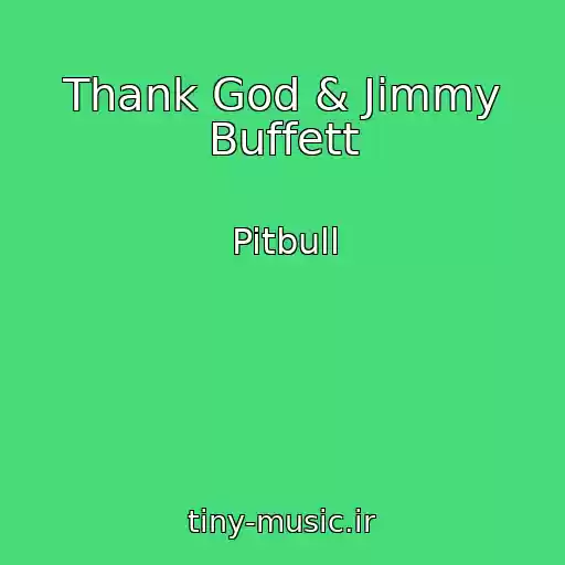 کاور آهنگ Thank God & Jimmy Buffett از Pitbull