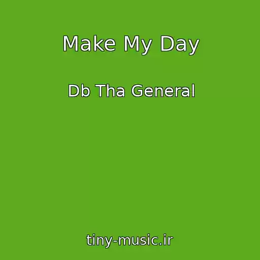 کاور آهنگ Make My Day از Db Tha General