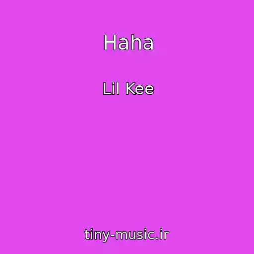 کاور آهنگ Haha از Lil Kee