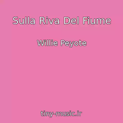 کاور آهنگ Sulla Riva Del Fiume از Willie Peyote