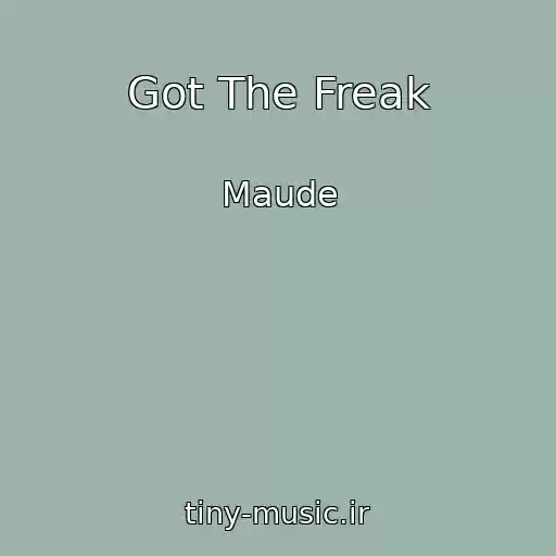 کاور آهنگ Got The Freak از Maude