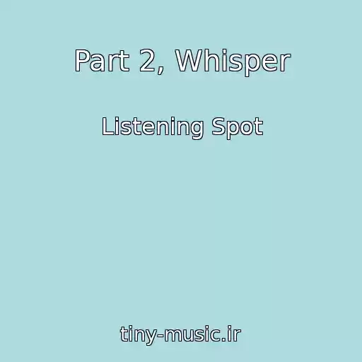 کاور آهنگ Part 2, Whisper از Listening Spot