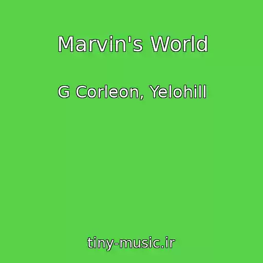 کاور آهنگ Marvin's World از G Corleon, Yelohill