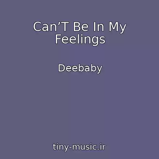 کاور آهنگ Can’T Be In My Feelings از Deebaby