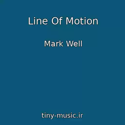 کاور آهنگ Line Of Motion از Mark Well
