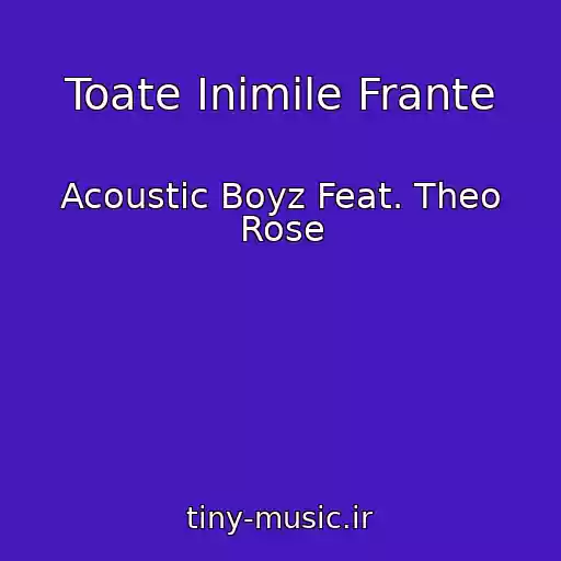 کاور آهنگ Toate Inimile Frante از Acoustic Boyz Feat. Theo Rose