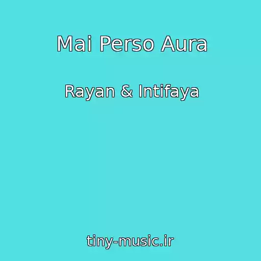 کاور آهنگ Mai Perso Aura از Rayan & Intifaya