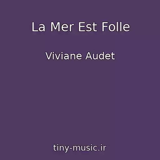 کاور آهنگ La Mer Est Folle از Viviane Audet
