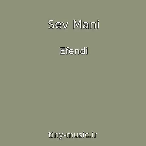 کاور آهنگ Sev Mani از Efendi