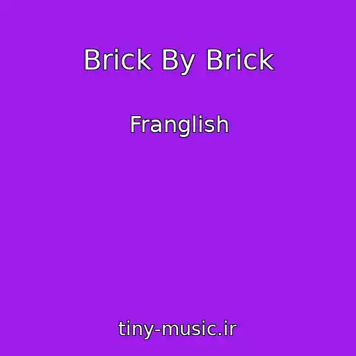 کاور آهنگ Brick By Brick از Franglish
