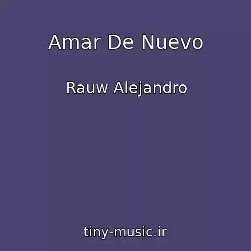 کاور آهنگ Amar De Nuevo از Rauw Alejandro