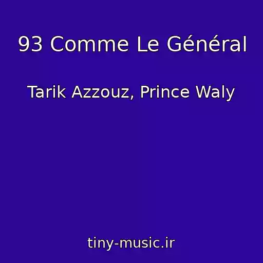 کاور آهنگ 93 Comme Le Général از Tarik Azzouz, Prince Waly
