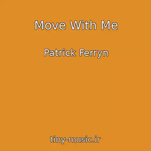 کاور آهنگ Move With Me از Patrick Ferryn