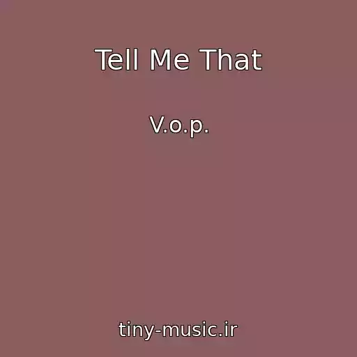 کاور آهنگ Tell Me That از V.o.p.