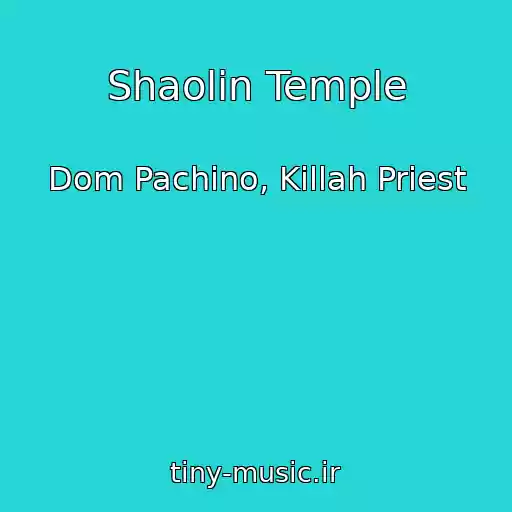کاور آهنگ Shaolin Temple از Dom Pachino, Killah Priest